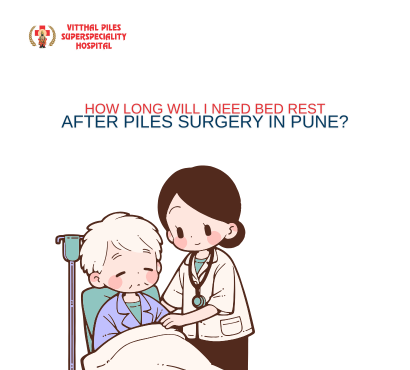 How Long Will I Need Bed Rest After Piles Surgery